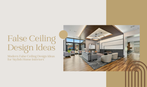 Modern False Ceiling Design Ideas for Stylish Home Interiors