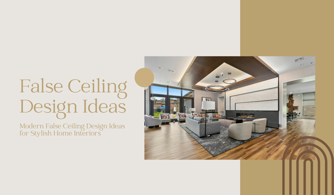 Modern False Ceiling Design Ideas for Stylish Home Interiors